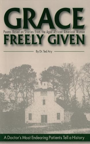 Grace Freely Given: Poems Based on Stories from the Aged African American Woman von Paperback Press