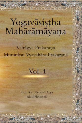 Yogavasistha Maharamayana Vol. 1: Vairagya Prakarana & Mumukshu Vyavahara Prakarana von Indian Foundation for Vedic Science