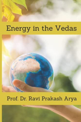Energy in the Vedas von Indian Foundation for Vedic Science