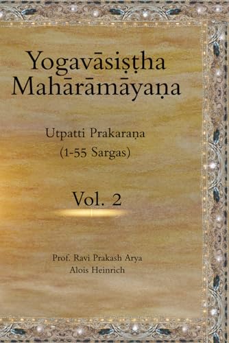 The Yogavasistha Maharamayana Vol. 2: Utpatti Prakarana (1-55 Sargas) von Indian Foundation for Vedic Science