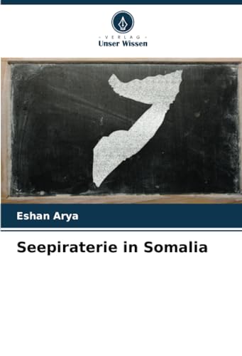 Seepiraterie in Somalia von Verlag Unser Wissen