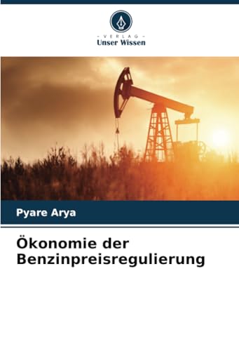 Ökonomie der Benzinpreisregulierung von Verlag Unser Wissen