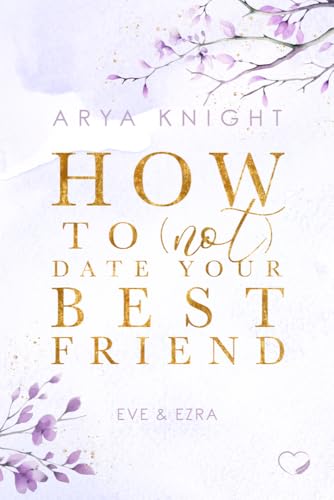How To (Not) Date Your Best Friend: Eve & Ezra von Federherz Verlag (Nova MD)