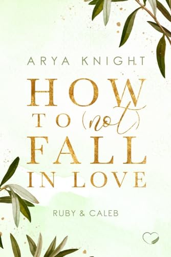 How to (not) fall in Love: Ruby & Caleb (Haters-to-Lovers) von NOVA MD