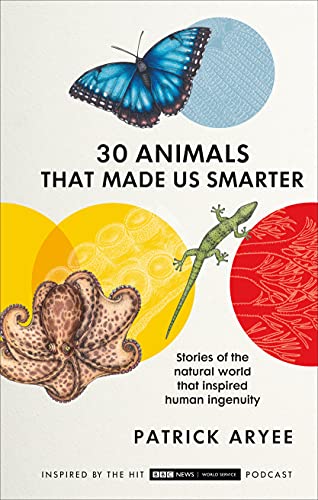 30 Animals That Made Us Smarter von BBC