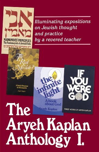 The Aryeh Kaplan Anthology: Illuminating Expositions on Jewish Thought and Practice by a Revered Teacher
