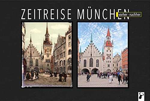 Zeitreise München: vorher - nachher