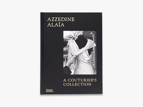 Azzedine Alaïa: A Couturier's Collection