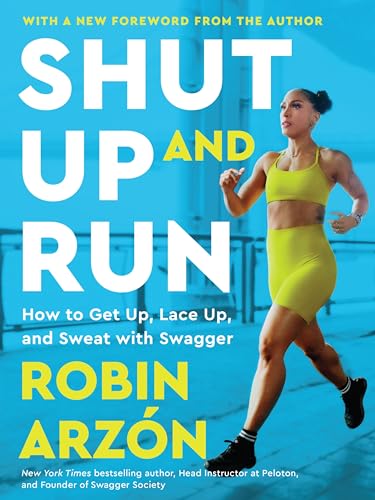 Shut Up and Run: How to Get Up, Lace Up, and Sweat with Swagger von Harvest