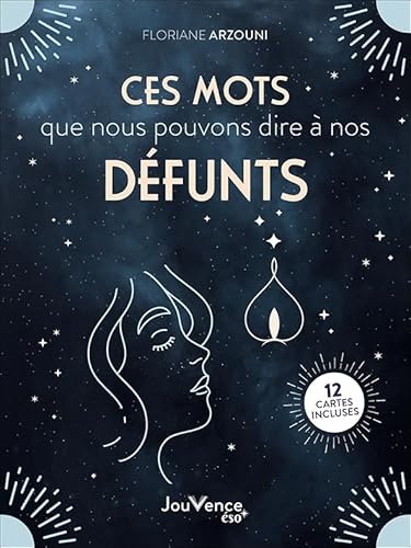 Ces mots que nous pouvons dire à nos défunts von JOUVENCE