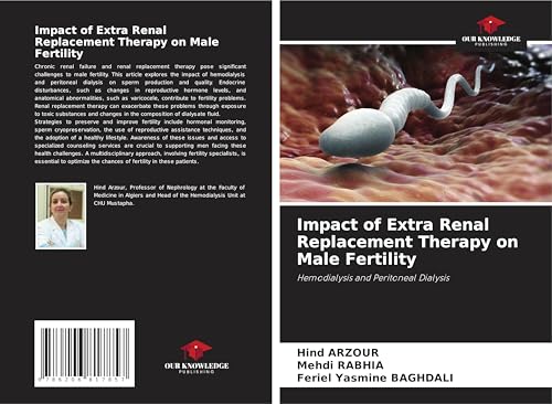 Impact of Extra Renal Replacement Therapy on Male Fertility: Hemodialysis and Peritoneal Dialysis von Our Knowledge Publishing