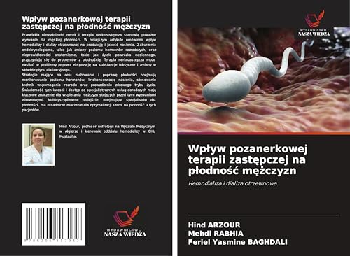 Wp¿yw pozanerkowej terapii zast¿pczej na p¿odno¿¿ m¿¿czyzn: Hemodializa i dializa otrzewnowa von Wydawnictwo Nasza Wiedza