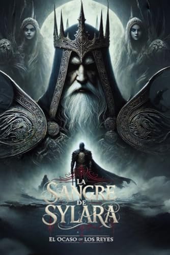 La sangre de Sylara: El Ocaso de los Reyes von Independently published