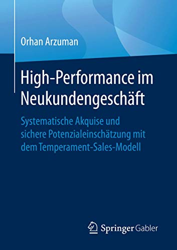 High-Performance im Neukundengeschäft: Systematische Akquise und sichere Potenzialeinschätzung mit dem Temperament-Sales-Modell