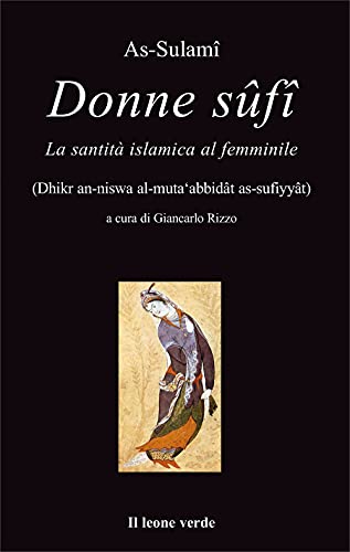 Donne Sûfî. La santità islamica al femminile (L' isola)