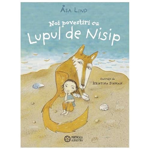 Noi Povestiri Cu Lupul De Nisip von Portocala Albastra