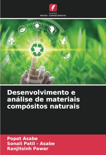 Desenvolvimento e análise de materiais compósitos naturais von Edições Nosso Conhecimento
