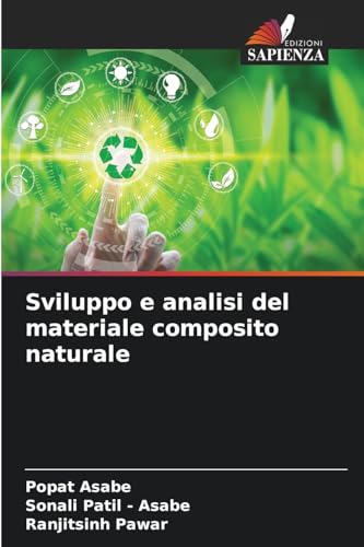 Sviluppo e analisi del materiale composito naturale von Edizioni Sapienza