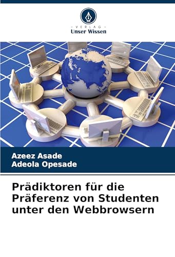 Prädiktoren für die Präferenz von Studenten unter den Webbrowsern von Verlag Unser Wissen