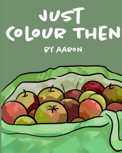 Just Colour Then von Independently published
