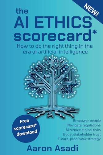 The AI Ethics scorecard*: How companies can do the right thing in the era of artificial intelligence von Independently published