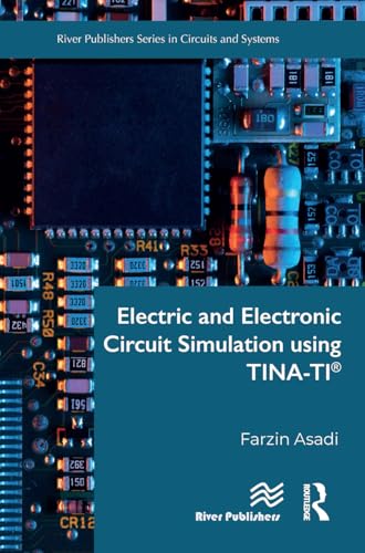 Electric and Electronic Circuit Simulation using TINA-TI von River Publishers