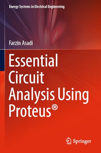 Essential Circuit Analysis Using Proteus® (Energy Systems in Electrical Engineering) von Springer