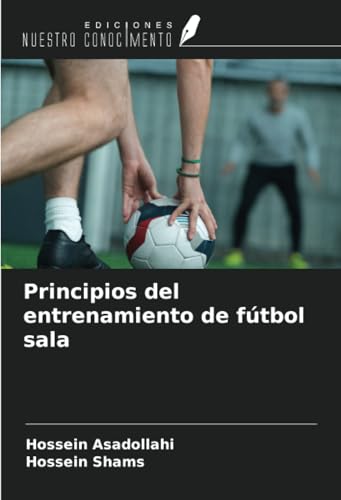 Principios del entrenamiento de fútbol sala von Ediciones Nuestro Conocimiento