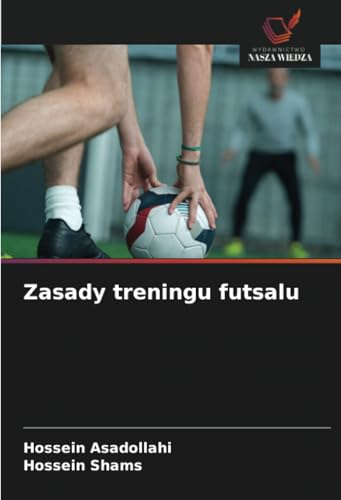 Zasady treningu futsalu: DE von Wydawnictwo Nasza Wiedza