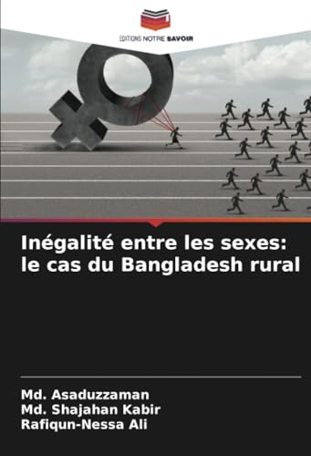 Inégalité entre les sexes: le cas du Bangladesh rural von Editions Notre Savoir