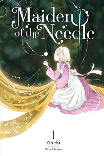 Maiden of the Needle, Vol. 1 (light novel): Volume 1 (MAIDEN OF THE NEEDLE NOVEL SC) von Yen Press