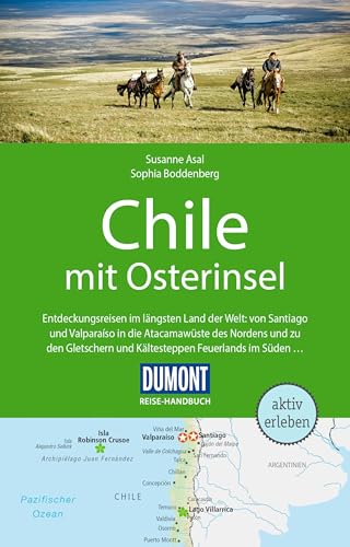 DUMONT Reise-Handbuch Reiseführer Chile mit Osterinsel: mit Extra-Reisekarte von DUMONT Reise ein Imprint von MAIRDUMONT