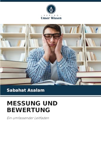 MESSUNG UND BEWERTUNG: Ein umfassender Leitfaden von Verlag Unser Wissen