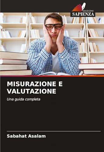 MISURAZIONE E VALUTAZIONE: Una guida completa von Edizioni Sapienza