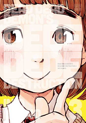Dead Dead Demon's Dededede Destruction, Vol. 3 (DEAD DEMONS DEDEDEDE DESTRUCTION GN, Band 3) Dead Dead Demon's Dededede Destruction, Vol. 3 (DEAD DEMONS DEDEDEDE DESTRUCTION GN, Band 3)
