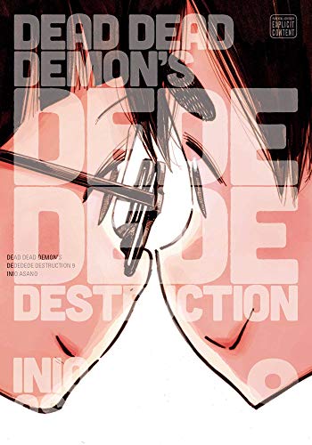 Dead Dead Demon's Dededede Destruction, Vol. 9 (DEAD DEMONS DEDEDEDE DESTRUCTION GN, Band 9)