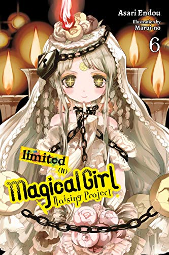 Magical Girl Raising Project, Vol. 6 (light novel): Limited II Volume 6 (MAGICAL GIRL RAISING PROJECT LIGHT NOVEL SC)