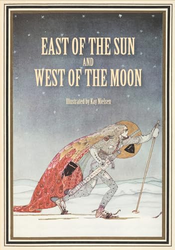 East of the Sun and West of the Moon: Old Tales from the North von Waking Lion Press