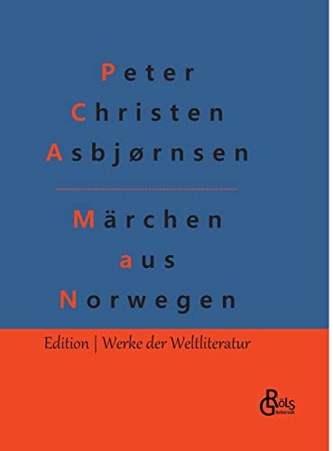 Märchen aus Norwegen: Norwegische Volksmärchen (Edition Werke der Weltliteratur - Hardcover) von Gröls Verlag