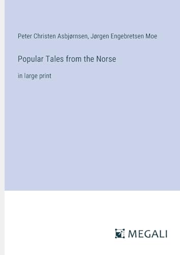 Popular Tales from the Norse: in large print von Megali Verlag