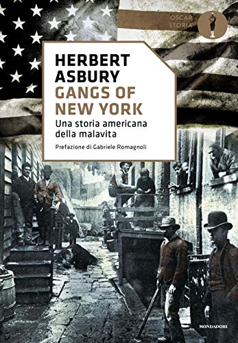 Gangs of New York. Una storia americana della malavita (Oscar storia, Band 162)