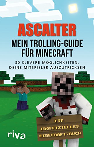 Mein Trolling-Guide für Minecraft: 30 clevere Möglichkeiten, deine Mitspieler auszutricksen