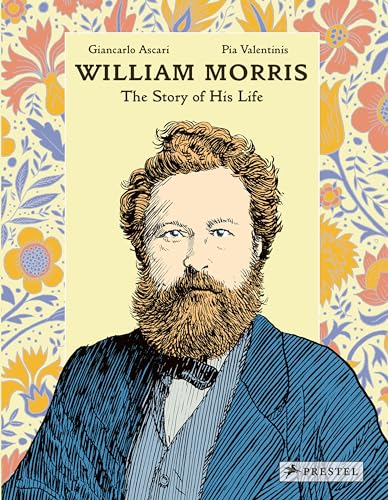 William Morris: The Story of His Life von Prestel