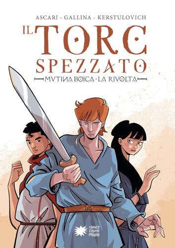 Il torc spezzato. Mutina Boica. La rivolta (Scopri la storia) von Franco Cosimo Panini