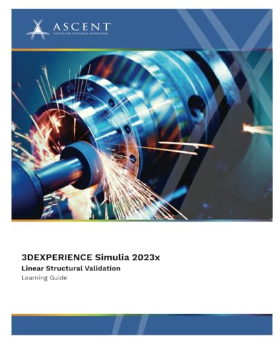 3DEXPERIENCE SIMULIA 2023x: Linear Structural Validation von Ascent - Center for Technical Knowledge