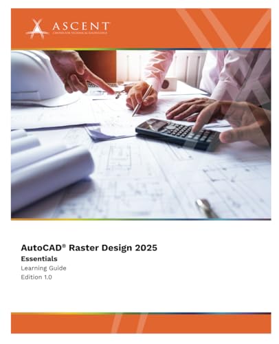 AutoCAD Raster Design 2025: Essentials (AutoCAD 2025, Band 9) von ASCENT, Center for Technical Knowledge