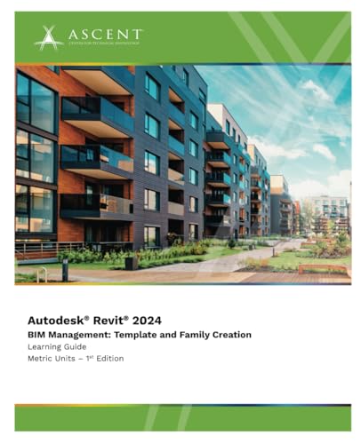 Autodesk Revit 2024 BIM Management: Template and Family Creation (Metric Units) von ASCENT, Center for Technical Knowledge