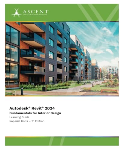 Autodesk Revit 2024: Fundamentals for Interior Design (Imperial Units) von ASCENT, Center for Technical Knowledge