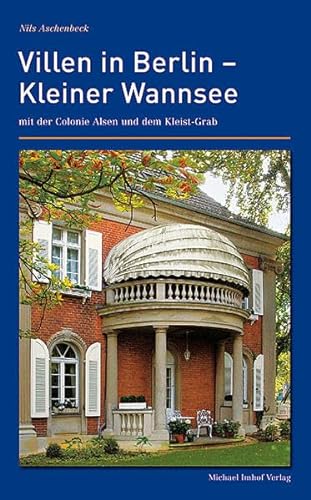 Villen in Berlin - Kleiner Wannsee: mit der Colonie Alsen und dem Kleist-Grab