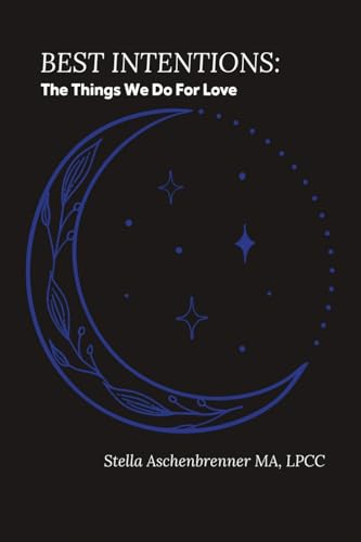 Best Intentions: The things we do for love Best Intentions: The things we do for love von Dorrance Publishing Company